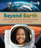 Beyond Earth (How Space Exploration Affects Life at Home) by Yolanda Ridge, Oliver Ridge, 9781459842199