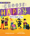 Choose Happy (Give a Smile a Try) by Elizabeth MacLeod, Julie McLaughlin, 9781459839403