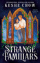 Strange Familiars by Keshe Chow, 9780593956489