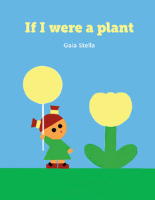 If I Were a Plant by Gaia Stella, 9781923503052