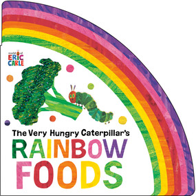 The Very Hungry Caterpillar's Rainbow Foods by Eric Carle, Eric Carle, 9798217144921