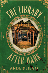 The Library After Dark (A Novel) by Ande Pliego, 9780593871607