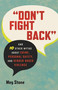 "Don't Fight Back" (And 10 Other Myths About Crime, Personal Safety, and Gender-Based Violence) by Meg Stone, 9780807016244