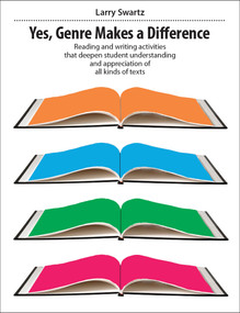 Yes, Genre Makes the Difference (Reading and writing activities that deepen student understanding and appreciation of all kinds of texts) by Larry Swartz, 9781551383804