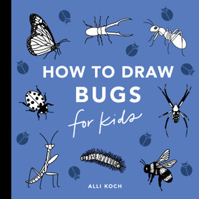 Bugs: How to Draw Books for Kids by Alli Koch, Paige Tate & Co., 9781963183726