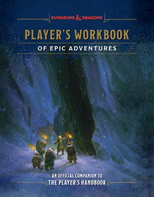 Player's Workbook of Epic Adventures (Dungeons & Dragons) (An Official Companion to the Player's Handbook) by Andrew Wheeler, Official Dungeons & Dragons Licensed, 9798217034345