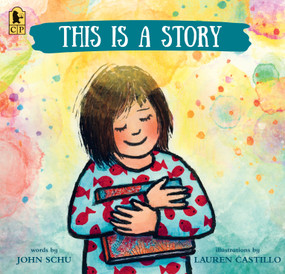 This Is a Story by John Schu, Lauren Castillo, 9781536253801