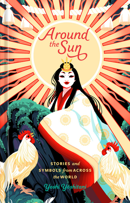 Around the Sun (Stories and Symbols from Across the World) by Yoshi Yoshitani, 9780593577899