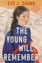 The Young Will Remember by Eve J. Chung, 9780593640562