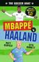 The Soccer GOAT: Mbappé v. Haaland by Matt Oldfield, Seth Burkett, 9781536252934