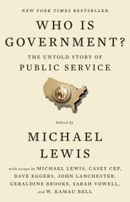 Who Is Government? (The Untold Story of Public Service) - 9798217047826 by Michael Lewis, 9798217047826