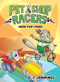 Pet Shop Racers: Need Fur Speed (Pet Shop Racers, Book Three) by C. S. Jennings, 9781368099455