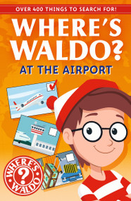 Where's Waldo? At the Airport (A Spot and Find Field Guide) by Candlewick Press, 9781536252552