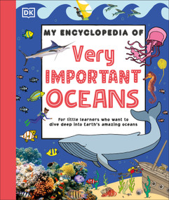 My Encyclopedia of Very Important Oceans (For Little Learners Who Want to Dive Deep into Earth's Amazing Oceans) by DK, 9798217305681