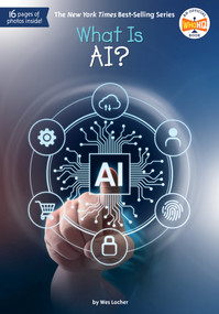 What Is AI? - 9798217050970 by Wes Locher, Who HQ, Dede Putra, 9798217050970