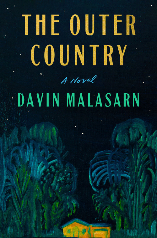 The Outer Country (A Novel) by Davin Malasarn, 9780593731659
