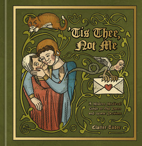'Tis Thee, Not Me (A Modern Medieval Guide to Bad Dates and Worse Decisions) by Clarice Tudor, 9798217034499
