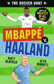 The Soccer GOAT: Mbappé v. Haaland - 9781536249446 by Matt Oldfield, Seth Burkett, 9781536249446