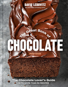 The Great Book of Chocolate, Revised (The Chocolate Lover's Guide with More Than 50 Recipes [A Baking Cookbook]) by David Lebovitz, 9780593836958