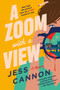 A Zoom with a View (A Mystery) by Jess Cannon, 9798217047444