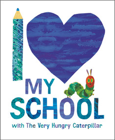 I Love My School with The Very Hungry Caterpillar by Eric Carle, Eric Carle, 9798217144945