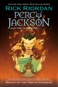 Percy Jackson and the Olympians: Wrath of the Triple Goddess (The Senior Year Adventures, Book 2) by Rick Riordan, 9781368107655