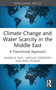 Climate Change and Water Scarcity in the Middle East (A Transitional Approach) - 9781032566733 by Mariëlle Snel, Nikolas Sorensen, Reed Power, 9781032566733