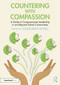 Countering with Compassion (A Guide to Compassionate Leadership in and Beyond School Communities) by Alexandra Sewell, 9781032738048