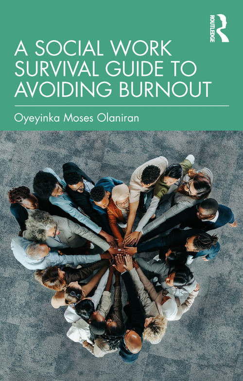 A Social Work Survival Guide to Avoiding Burnout by Oyeyinka Moses Olaniran, 9781041072126