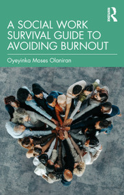 A Social Work Survival Guide to Avoiding Burnout by Oyeyinka Moses Olaniran, 9781041072126