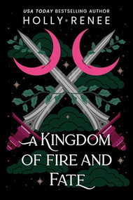A Kingdom of Fire and Fate (Standard Edition) by Holly Renee, 9781464242335
