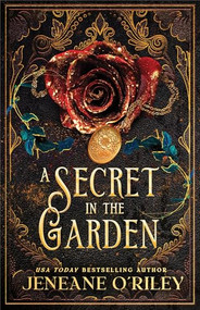 A Secret in the Garden (Standard Edition) by Jeneane O'Riley, 9781464250262