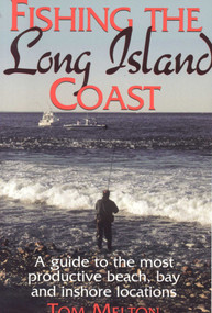 Fishing the Long Island Coast by Tom Melton, 9781580801294