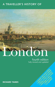 A Traveller's History of London - 9781623716264 by Richard Tames, 9781623716264