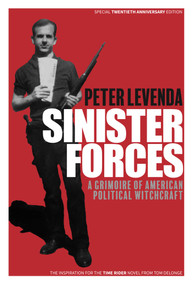 Sinister Forces: A Grimoire of American Political Witchcraft (20th Anniversary Deluxe Edition) by Peter Levenda, Tom DeLonge, 9781943272525