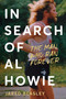 In Search of Al Howie (The Man Who Ran Forever) by Jared Beasley, 9798990795860