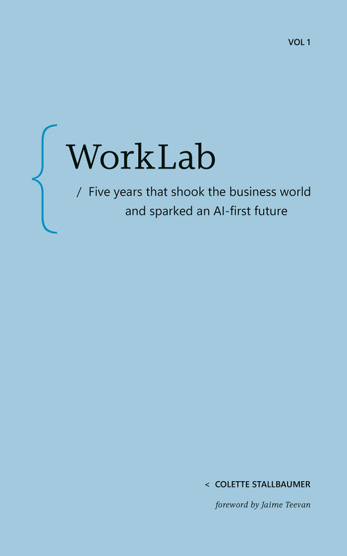 WorkLab (Five Years That Shook the Business World and Sparked an AI-First Future) by Colette Stallbaumer, 9798999120175