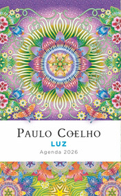 Luz: Agenda Paulo Coelho 2026 / Light: Paulo Coelho Planner 2026 (Spanish Edition) by Paulo Coelho, 9788408302421
