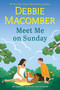 Meet Me on Sunday (A Novel) by Debbie Macomber, 9780778306412