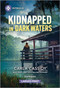 Kidnapped in Dark Waters by Carla Cassidy, 9781335082497