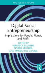 Digital Social Entrepreneurship (Implications for People, Planet, and Profit) by Veronica Scuotto, Norris Krueger, Manlio Del Giudice, 9781032951584
