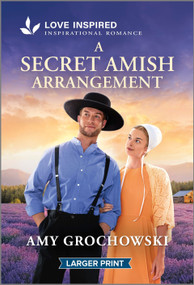 A Secret Amish Arrangement (An Uplifting Inspirational Romance) by Amy Grochowski, 9781335230560