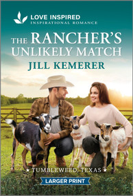 The Rancher's Unlikely Match (An Uplifting Inspirational Romance) by Jill Kemerer, 9781335230577