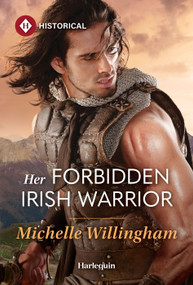 Her Forbidden Irish Warrior by Michelle Willingham, 9781335831903
