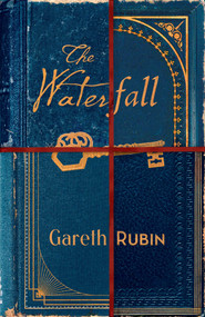 The Waterfall (A beguiling and intricate mystery from Sunday Times bestselling author Gareth Rubin) by Gareth Rubin, 9781398535381