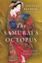 The Samurai's Octopus by Jonelle Patrick, 9781645061151