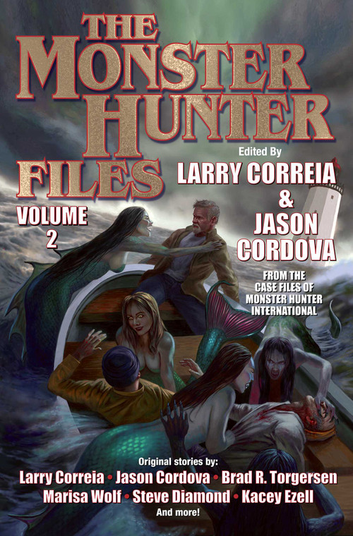 The Monster Hunter Files Vol 2 by Larry Correia, Jason Cordova, 9781668073179