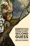 Dispatch From Every Second Guess by Megan Gannon, 9781938603761