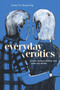 Everyday Erotics (Older Chinese Women and Same-Sex Desire) by Denise Tse-Shang Tang, 9781478038566