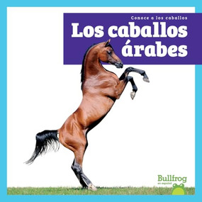 Los caballos árabes (Arabian Horses) (Spanish Edition) by Rachel Grack, 9798896621423